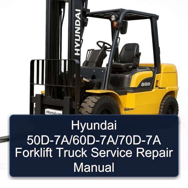 Hyundai 50D-7A/60D-7A/70D-7A Forklift Truck Service Repair Manual
