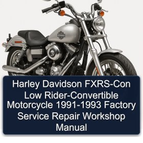 Harley Davidson FXRS-Con Low Rider-Convertible Motorcycle 1991-1993 Factory Service Repair Workshop Manual
