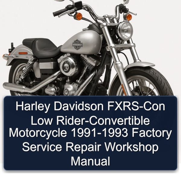 Harley Davidson FXRS-Con Low Rider-Convertible Motorcycle 1991-1993 Factory Service Repair Workshop Manual