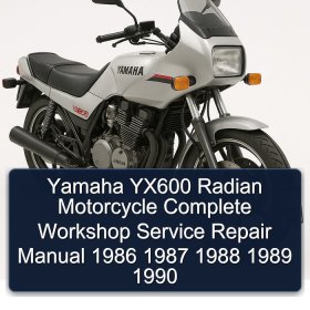 Yamaha YX600 Radian Motorcycle Complete Workshop Service Repair Manual 1986 1987 1988 1989 1990