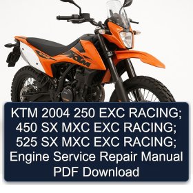 KTM 2004 250 EXC RACING; 450 SX MXC EXC RACING; 525 SX MXC EXC RACING; Engine Service Repair Manual PDF Download