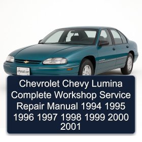Chevrolet Chevy Lumina Complete Workshop Service Repair Manual 1994 1995 1996 1997 1998 1999 2000 2001