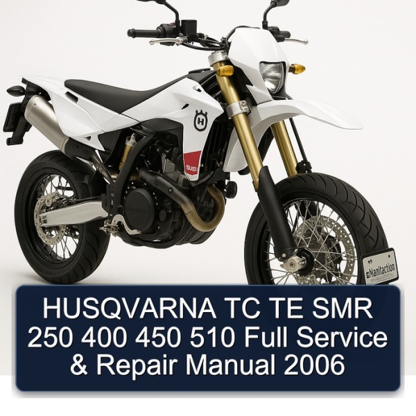 HUSQVARNA TC TE SMR 250 400 450 510 Full Service & Repair Manual 2006