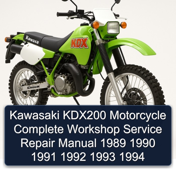 Kawasaki KDX200 Motorcycle Complete Workshop Service Repair Manual 1989 1990 1991 1992 1993 1994