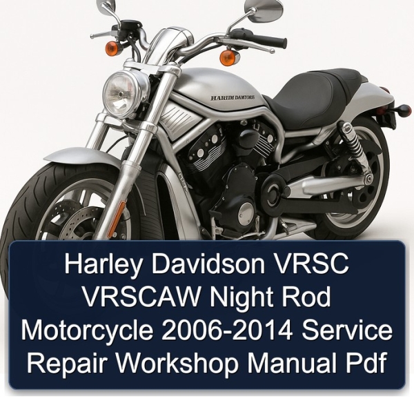 Harley Davidson VRSC VRSCAW Night Rod Motorcycle 2006-2014 Service Repair Workshop Manual Pdf