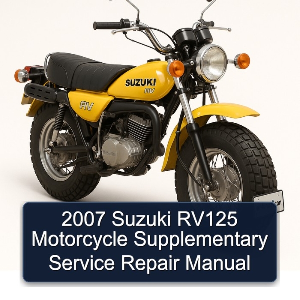 2007 Suzuki RV125 Motorcycle Supplementary Service Repair Manual