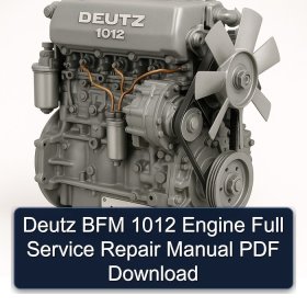 Deutz BFM 1012 Engine Full Service Repair Manual PDF Download