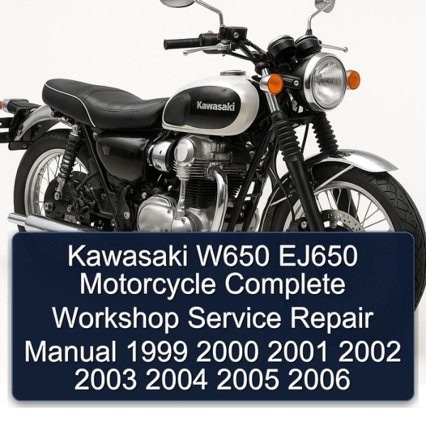 Kawasaki W650 EJ650 Motorcycle Complete Workshop Service Repair Manual 1999 2000 2001 2002 2003 2004 2005 2006