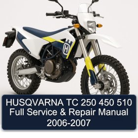 HUSQVARNA TC 250 450 510 Full Service & Repair Manual 2006-2007