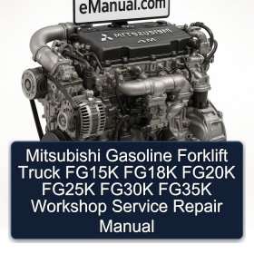 Mitsubishi Gasoline Forklift Truck FG15K FG18K FG20K FG25K FG30K FG35K Workshop Service Repair Manual