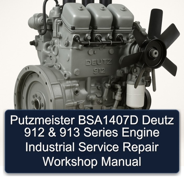 Putzmeister BSA1407D Deutz 912 & 913 Series Engine Industrial Service Repair Workshop Manual