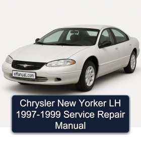 Chrysler New Yorker LH 1997-1999 Service Repair Manual