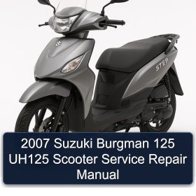 2007 Suzuki Burgman 125 UH125 Scooter Service Repair Manual