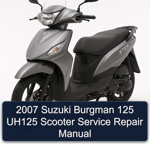 2007 Suzuki Burgman 125 UH125 Scooter Service Repair Manual