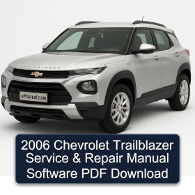 2006 Chevrolet Trailblazer Service & Repair Manual Software PDF Download