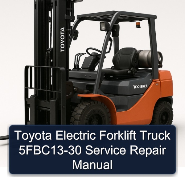 Toyota Electric Forklift Truck 5FBC13-30 Service Repair Manual