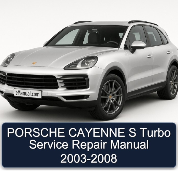 PORSCHE CAYENNE S Turbo Service Repair Manual 2003-2008