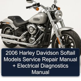 2006 Harley Davidson Softail Models Service Repair Manual + Electrical Diagnostics Manual