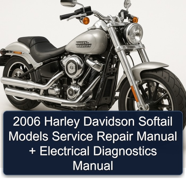 2006 Harley Davidson Softail Models Service Repair Manual + Electrical Diagnostics Manual