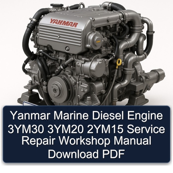 Yanmar Marine Diesel Engine 3YM30 3YM20 2YM15 Service Repair Workshop Manual Download PDF