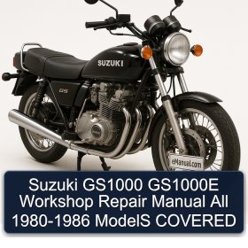 Suzuki GS1000 GS1000E Workshop Repair Manual All 1980-1986 ModelS COVERED