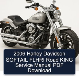 2006 Harley Davidson SOFTAIL FLHRI Road KING Service Manual PDF Download