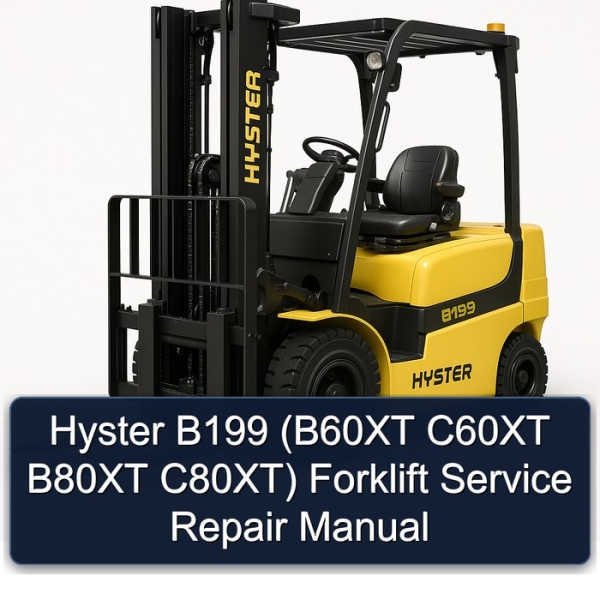 Hyster B199 (B60XT C60XT B80XT C80XT) Forklift Service Repair Manual