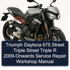 Triumph Daytona 675 Street Triple Street Triple R 2009-Onwards Service Repair Workshop Manual