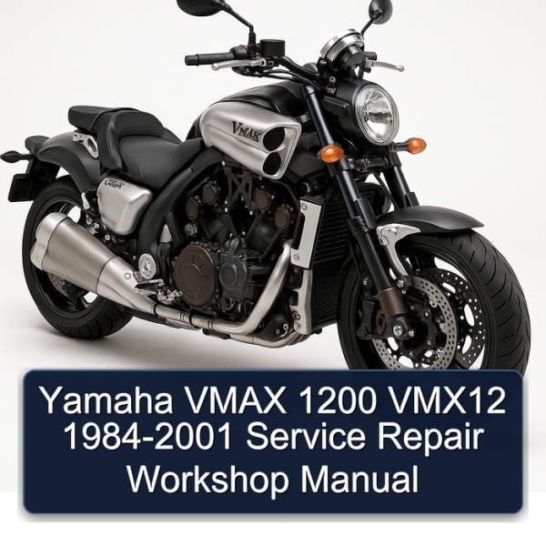 Yamaha VMAX 1200 VMX12 1984-2001 Service Repair Workshop Manual
