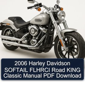 2006 Harley Davidson SOFTAIL FLHRCI Road KING Classic Manual PDF Download