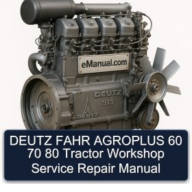 DEUTZ FAHR AGROPLUS 60 70 80 Tractor Workshop Service Repair Manual