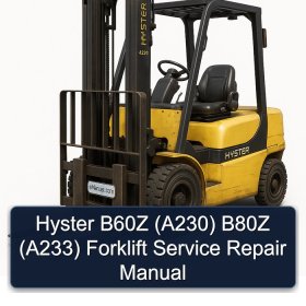 Hyster B60Z (A230) B80Z (A233) Forklift Service Repair Manual