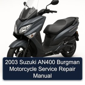 2003 Suzuki AN400 Burgman Motorcycle Service Repair Manual