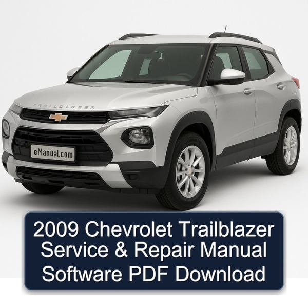 2009 Chevrolet Trailblazer Service & Repair Manual Software PDF Download