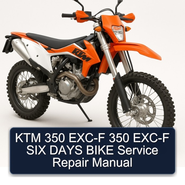 KTM 350 EXC-F 350 EXC-F SIX DAYS BIKE Service Repair Manual