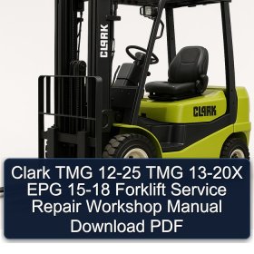 Clark TMG 12-25 TMG 13-20X EPG 15-18 Forklift Service Repair Workshop Manual Download PDF