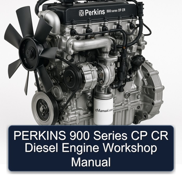 PERKINS 900 Series CP CR Diesel Engine Workshop Manual
