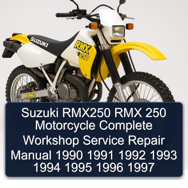 Suzuki RMX250 RMX 250 Motorcycle Complete Workshop Service Repair Manual 1990 1991 1992 1993 1994 1995 1996 1997
