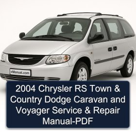 2004 Chrysler RS Town & Country Dodge Caravan and Voyager Service & Repair Manual-PDF