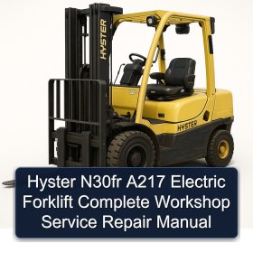 Hyster N30fr A217 Electric Forklift Complete Workshop Service Repair Manual