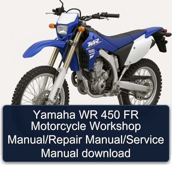 Yamaha WR 450 FR Motorcycle Workshop Manual/Repair Manual/Service Manual download