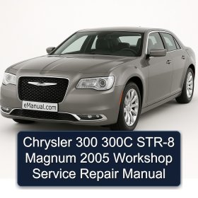 Chrysler 300 300C STR-8 Magnum 2005 Workshop Service Repair Manual