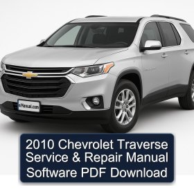 2010 Chevrolet Traverse Service & Repair Manual Software PDF Download