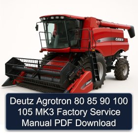 Deutz Agrotron 80 85 90 100 105 MK3 Factory Service Manual PDF Download