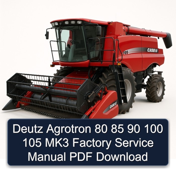 Deutz Agrotron 80 85 90 100 105 MK3 Factory Service Manual PDF Download