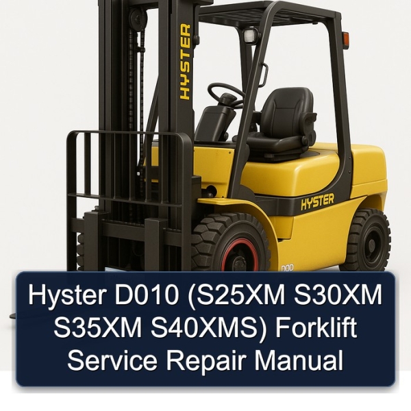 Hyster D010 (S25XM S30XM S35XM S40XMS) Forklift Service Repair Manual