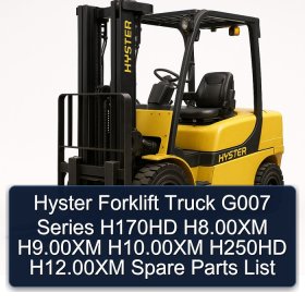 Hyster Forklift Truck G007 Series H170HD H8.00XM H9.00XM H10.00XM H250HD H12.00XM Spare Parts List
