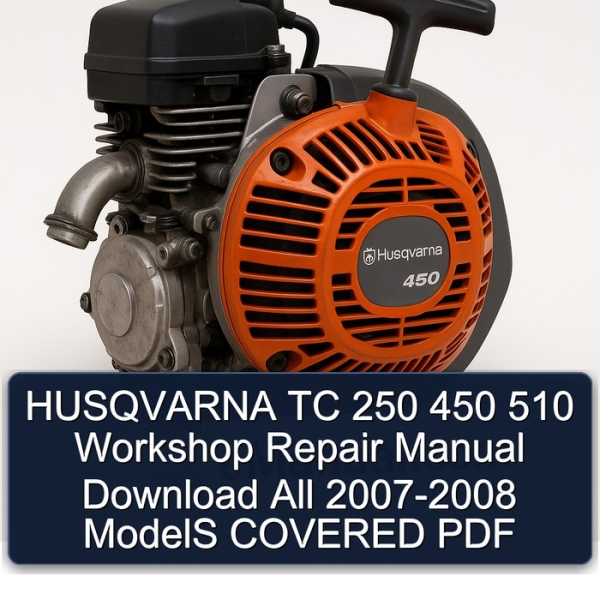 HUSQVARNA TC 250 450 510 Workshop Repair Manual Download All 2007-2008 ModelS COVERED PDF