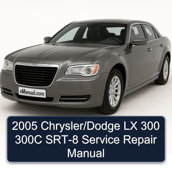 2005 Chrysler/Dodge LX 300 300C SRT-8 Service Repair Manual