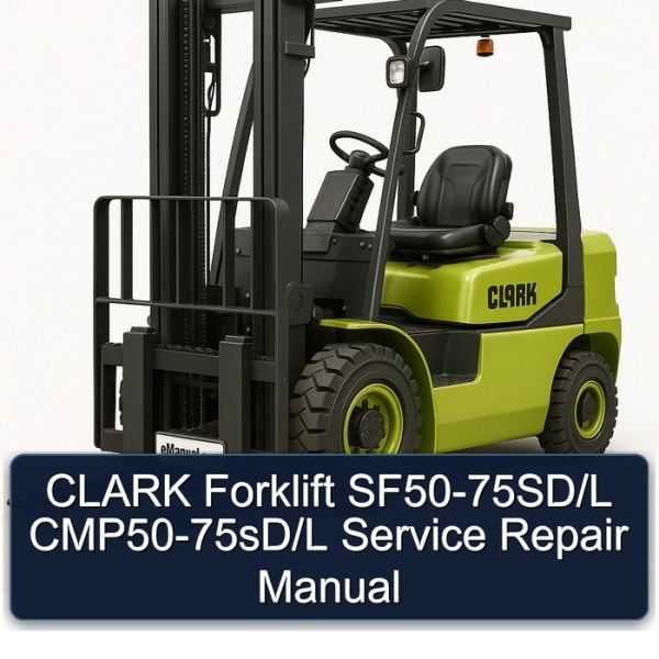 CLARK Forklift SF50-75SD/L CMP50-75sD/L Service Repair Manual